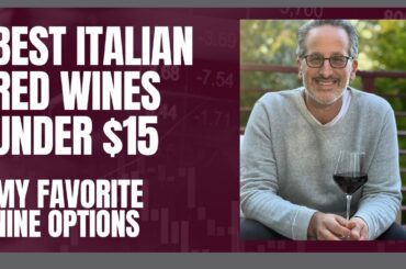 Best Italian Red Wines Under $15 | Value Wines