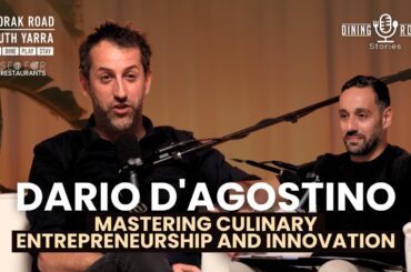 Dario D’Agostino: Mastering Culinary Entrepreneurship and Innovation | Dining Room Stories