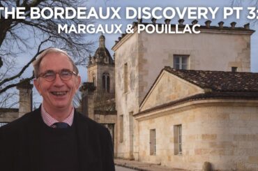 Discovering Bordeaux's Left Bank with Bernard Burtschy: Part 3