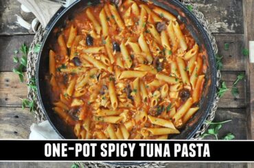 One-Pot Spicy Tuna Pasta | CRAZY Good 30 Minute Recipe
