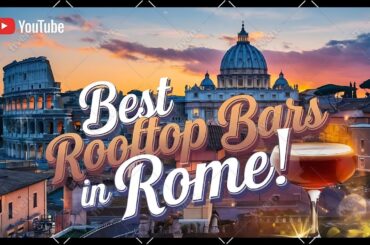 Best Rooftop Bars in Rome | Stunning Views & Must-Visit Cocktail Spots!