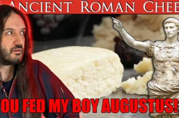 He ACTUALLY Made Augustus' Cheese? Holy Mother of Hercules