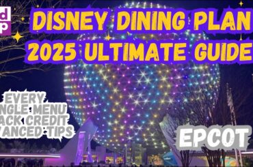 Epcot Disney Dining Plan 2025 Guide | Every Snack, Menu & Advanced Tips