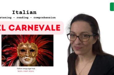 IL CARNEVALE - Italian listening and reading exercise B1/B2 #learnitalian