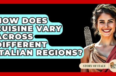 How Does Cuisine Vary Across Different Italian Regions? - Story Of Italy
