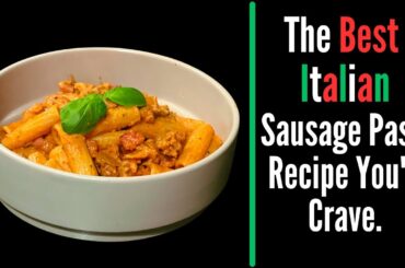 The Best Italian Sausage Pasta Recipe You'll Crave