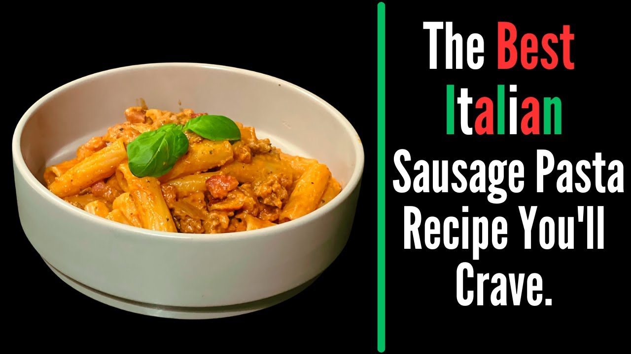 The Best Italian Sausage Pasta Recipe You’ll Crave The Best Italian Sausage Pasta Recipe You'll Crave