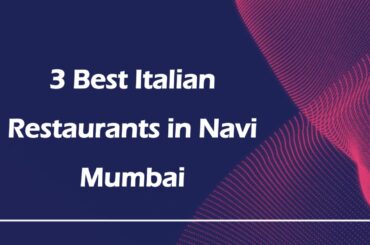 3 Best Italian restaurants in Navi Mumbai, Maharashtra 2025 | Italian restaurants