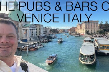 The Pubs & Bars Of Venice Italy , The Best Pubs Bars & Restaurants Of Venice Italy