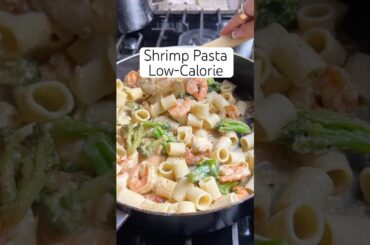Quick & Easy Low-Calorie Shrimp Rigatoni!#shorts #recipe #lowcalories #easyrecipe