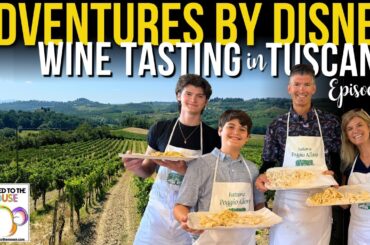 Tuscany Wine Tasting, Pasta Making, and Dinner in a Castle | ITALY Adventures by Disney Ep.3