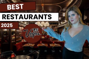 The 10 Best Restaurants in Las Vegas for 2025!