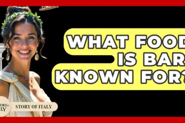 What Food Is BARI Known For? - Story Of Italy
