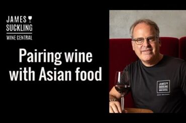 James Suckling Wine Central: How to Pair Wine with Asian Food