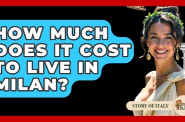 How Much Does It Cost To Live In Milan? - Story Of Italy