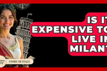 Is It Expensive To Live In Milan? - Story Of Italy
