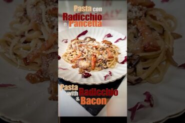 Pasta con Radicchio e Pancetta (pasta with Radicchio & Bacon) #italiancusine #semplice #pancetta