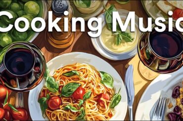 Italian Cooking Music // 1 Hour Instrumental Playlist for Dinner, Background, Ambience