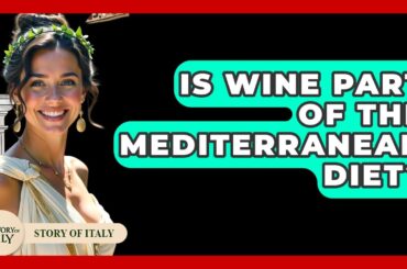 Is Wine Part Of The Mediterranean Diet? - Story Of Italy