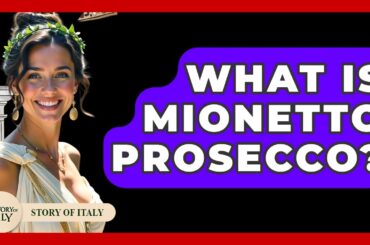 What Is Mionetto Prosecco? - Story Of Italy