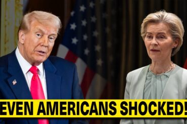 Even Americans Shocked By Trump Threatens New Tariff Imposes on EU Goods