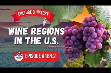 184.2 - Wine Regions in the United States: A Virtual Tour with Key Vocabulary