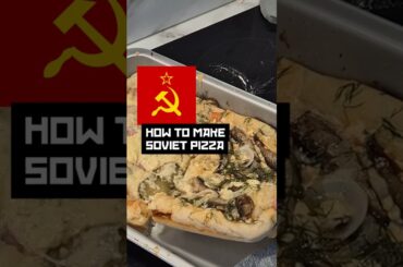 How to make Soviet Pizza