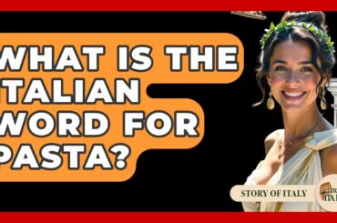 What Is The Italian Word For Pasta? - Story Of Italy