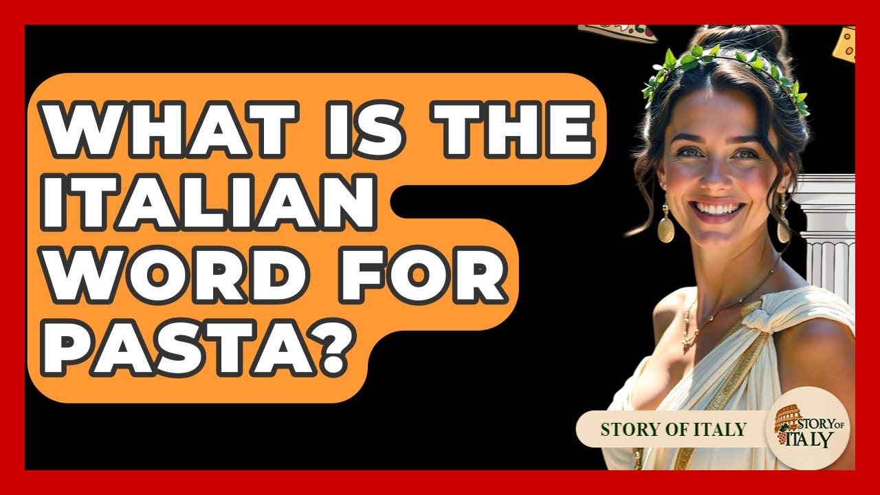 What Is The Italian Word For Pasta? – Story Of Italy What Is The Italian Word For Pasta? - Story Of Italy