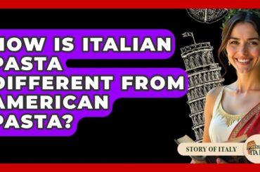 How Is Italian Pasta Different From American Pasta? - Story Of Italy