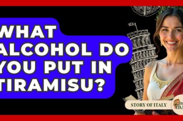 What Alcohol Do You Put In Tiramisu? - Story Of Italy