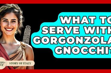 What To Serve With Gorgonzola Gnocchi? - Story Of Italy