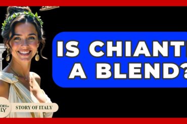Is Chianti A Blend? - Story Of Italy