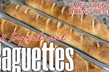 Easy Baguettes - French Baguette Bread Recipe - 4 Ingredients - Easy French Bread Recipe - Italian