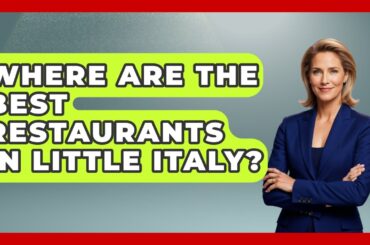 Where Are The Best Restaurants In Little Italy? - The Geography Atlas