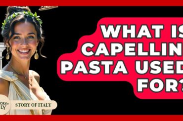 What Is Capellini Pasta Used For? - Story Of Italy