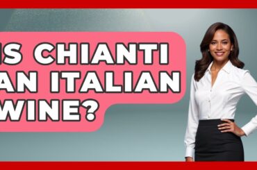 Is Chianti An Italian Wine? - Western Europe Explorer