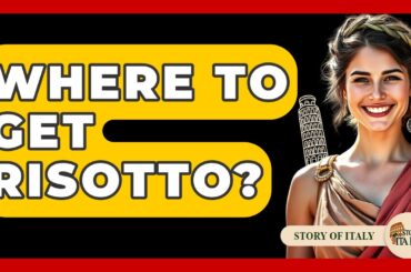 Where To Get Risotto? - Story Of Italy
