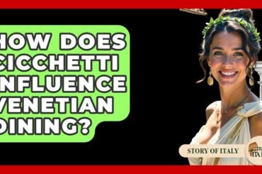 How Does Cicchetti Influence Venetian Dining? - Story Of Italy