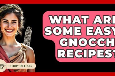 What Are Some Easy Gnocchi Recipes? - Story Of Italy