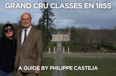 Understanding Bordeaux with Philippe Casteja - President of the Official 1855 Classification