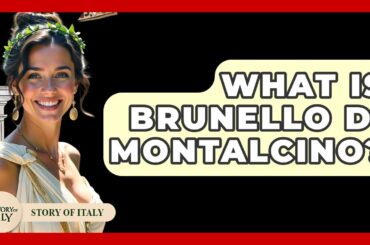 What Is Brunello Di Montalcino? - Story Of Italy