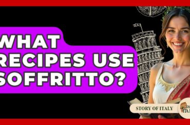 What Recipes Use Soffritto? - Story Of Italy