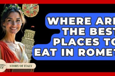 Where Are The Best Places To Eat In Rome? - Story Of Italy