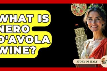 What Is Nero D'Avola Wine? - Story Of Italy