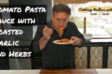 Tomato Pasta Sauce with Roasted Garlic Cooking Italian with Joe