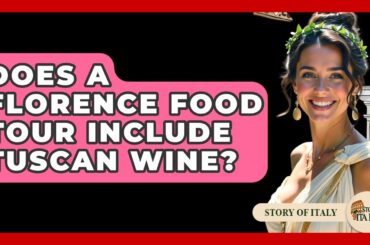 Does A Florence Food Tour Include Tuscan Wine? - Story Of Italy