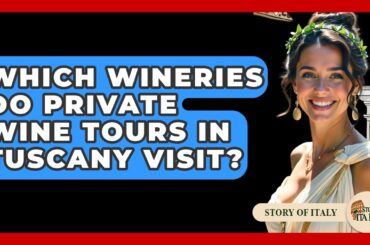 Which Wineries Do Private Wine Tours In Tuscany Visit? - Story Of Italy