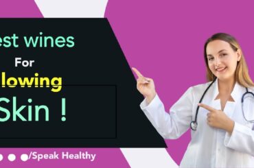 Best wines for Glowing Skin