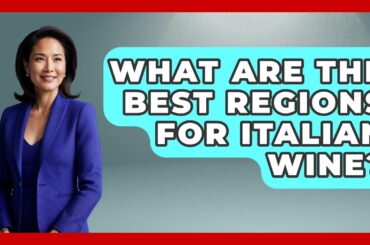 What Are The Best Regions For Italian Wine? - Western Europe Explorer
